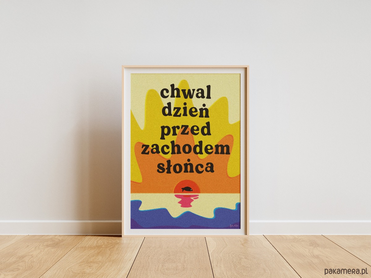 plakaty Plakat "Chwal dzień przed zachodem słońca" 2