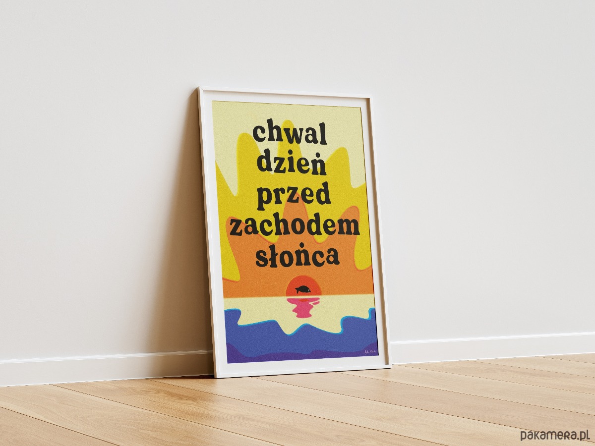 plakaty Plakat "Chwal dzień przed zachodem słońca" 3