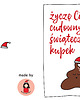 kartki świąteczne Kartka z okazji Świąt - Życzę Ci cudownych świątecznych kupek 2