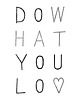 plakaty Plakat DO WHAT YOU LOVE - A3 1