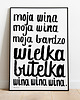 plakaty Plakat MOJA WINA grafika 48x68cm offset czarno biały dla niej 4