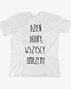 t-shirt damskie DZIEŃ DOBRY, WSZYSCY UMRZEMy 5