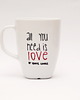 kubki Kubek All You Need Is Love Or More Coffee 2