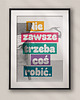 plakaty Plakat typograficzny dla pracoholika NIE ZAWSZE TRZEBA COŚ ROBIĆ 4