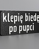 dekoracje świetlne Lampa z napisem KLEPIĘ BIEDĘ PO PUPCI 1
