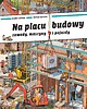 książeczki dla dzieci NA PLACU BUDOWY. Zawody maszyny i pojazdy - Peter Knorr & Doro Gobel 6