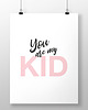 plakaty Plakat You are my KID 2