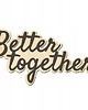 dodatki ślubne Napis BETTER TOGETHER Drewniane napisy 3D na ślub 1