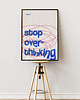 plakaty Plakat typograficzny - Stop Overthinking - Druk Pigmentowy 3