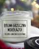 świece zapachowe Świeca sojowa BYŁAM GRZECZNA MIKOŁAJU 235 ml 1