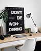 plakaty Plakat typograficzny - Don't Die Wondering - Druk Pigmentowy 5