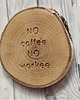 podkładki do kuchni Drewniana podkładka no coffee no workee 3