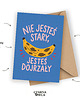 kartki okolicznościowe - wydruki Zabawna kartka urodzinowa- Nie jesteś stary, jesteś dojrzały! 2