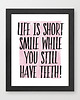 plakaty Plakat life is short smile while you still have teethA3 2