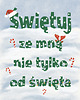 plakaty Plakat Świętuj ze mną nie tylko od święta 1