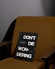 plakaty Plakat typograficzny - Don't Die Wondering - Druk Pigmentowy 9