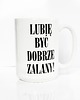 kubki Lubię być dobrze zalany, kubek 1