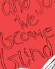plakaty Plakat and so... we became blind 1