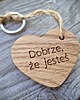 breloki Brelok serce z drewna, dobrze, że jesteś 5