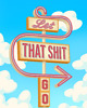 plakaty Plakat Let that shit go 2