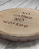 podkładki do kuchni Drewniana podkładka no coffee no workee 2
