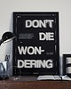 plakaty Plakat typograficzny - Don't Die Wondering - Druk Pigmentowy 3