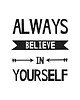 plakaty Plakat ALWAYS BELIEVE IN YOURSELF-A3 2